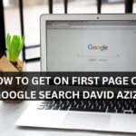 How to Get on First Page of Google Search David Aziz